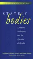 Stately Bodies di Adriana Cavarero edito da University of Michigan Press