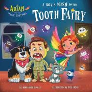 Ariam and the Magic Toothies di Alexander Sunday edito da HarperCollins
