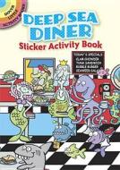 Deep Sea Diner Sticker Activity Book di Susan Shaw-Russell edito da DOVER PUBN INC