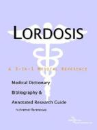 Lordosis - A Medical Dictionary, Bibliography, And Annotated Research Guide To Internet References di Icon Health Publications edito da Icon Group International