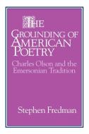 The Grounding of American Poetry di Stephen Fredman, Fredman Stephen edito da Cambridge University Press