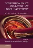 Competition Policy and Patent Law Under Uncertainty edito da Cambridge University Press