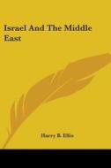 Israel and the Middle East di Harry B. Ellis edito da Kessinger Publishing