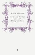 Essays on Russian and East European Music di Gerald Abraham edito da Faber and Faber ltd.