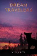 Dream Travelers di Mitch Lits edito da iUniverse