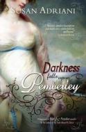 Darkness Falls Upon Pemberley: A Supernatural Pride & Prejudice Novella di Susan Adriani edito da White Soup Press