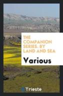 The Companion Series. by Land and Sea di Various edito da LIGHTNING SOURCE INC