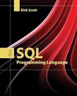 The SQL Programming Language di Kirk Scott edito da Jones and Bartlett