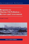 Response to Marine Oil Pollution di Douglas Cormack edito da Springer Netherlands