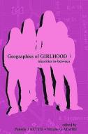 Geographies of Girlhood di Pamela J. Bettis edito da Routledge