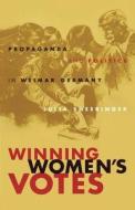Winning Women\'s Votes di Julia Sneeringer edito da The University Of North Carolina Press