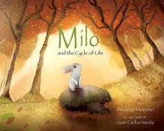Milo and the Cycle of Life di Andrea Moreno edito da Paulist Press
