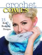 Crochet Cowls di Sharon Hernes Silverman edito da Stackpole Books