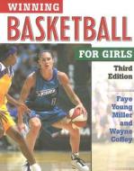 Winning Basketball for Girls di Faye Young Miller, Wayne Coffey edito da Checkmark Books