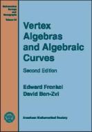 Vertex Algebras And Algebraic Curves di Edward Frenkel edito da American Mathematical Society