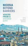 Nicosia Beyond Barriers edito da Saqi Books