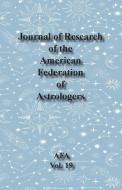 Journal of Research of the American Federation of Astrologers Vol. 19 edito da American Federation of Astrologers
