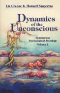 Dynamics of the Unconscious: Seminars in Psychological Astrology, Vol 2 di Liz Greene edito da RED WHEEL/WEISER