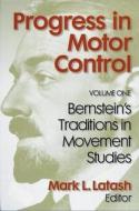 Progress in Motor Control Vol 1 Bernstein Trdntns in Movmnt Stdy di Mark L. Latash edito da Human Kinetics Publishers