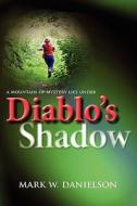 Diablo\'s Shadow di Mark W Danielson edito da Night Shadows Press