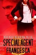 Special Agent Francesca di Mimi Barbour edito da Sarna Publishing