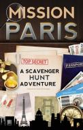 Mission Paris: A Scavenger Hunt Adventure (Travel Book For Kids) di Catherine Aragon edito da LIGHTNING SOURCE INC