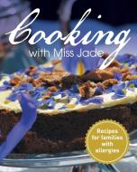Cooking with Miss Jade di Jade Drummond edito da Aly's Books