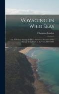 Voyaging in Wild Seas: Or, A Woman Among the Head Hunters (a Narrative of the Voyage of the Snark in the Years 1907-1909) di Charmian London edito da LEGARE STREET PR