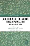 The Future Of The Arctic Human Population edito da Taylor & Francis Ltd