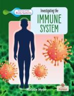 Investigating the Immune System di Natalie Hyde edito da CRABTREE FOREST