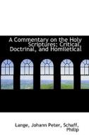 A Commentary On The Holy Scriptures; Critical, Doctrinal, And Homiletical di Lange Johann Peter edito da Bibliolife