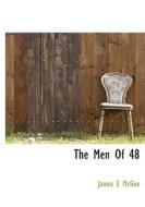 The Men Of 48 di James E McGee edito da Bibliolife