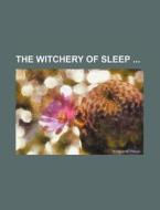 The Witchery of Sleep di Books Group edito da Rarebooksclub.com