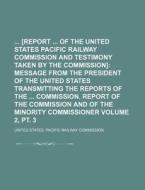 [Report of the United States Pacific Railway Commission and Testimony Taken by the Commission] Volume 2, PT. 3 di United States Pacific Commission edito da Rarebooksclub.com