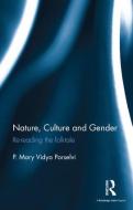Nature, Culture and Gender di P. Mary Vidya Porselvi edito da Taylor & Francis Ltd