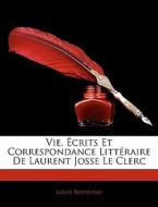 Vie, Crits Et Correspondance Litt Raire di Louis Bertrand edito da Nabu Press