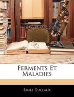 Ferments Et Maladies di Mile Duclaux edito da Nabu Press