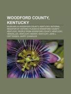Woodford County, Kentucky: Versailles, K di Books Llc edito da Books LLC, Wiki Series