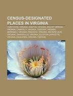 Census-designated places in Virginia di Books Llc edito da Books LLC, Reference Series