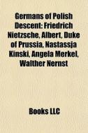 Germans Of Polish Descent: Friedrich Nie di Books Llc edito da Books LLC