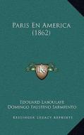 Paris En America (1862) di Edouard Laboulaye edito da Kessinger Publishing