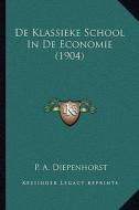 de Klassieke School in de Economie (1904) di P. A. Diepenhorst edito da Kessinger Publishing