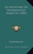 Les Aventures de Mademoiselle Mariette (1884) di Jules Francois Champfleury edito da Kessinger Publishing