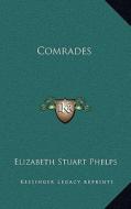 Comrades di Elizabeth Stuart Phelps edito da Kessinger Publishing