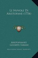 Le Nuvole Di Aristofane (1754) di Aristophanes, Giuseppe Fabiani edito da Kessinger Publishing