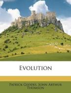 Evolution di Patrick Geddes, John Arthur Thomson edito da Nabu Press