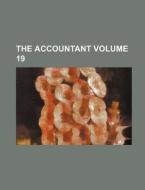 The Accountant Volume 19 di Books Group, Anonymous edito da Rarebooksclub.com