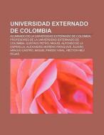 Universidad Externado de Colombia di Fuente Wikipedia edito da Books LLC, Reference Series