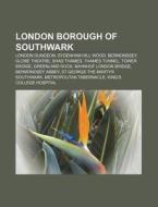 London Borough of Southwark di Quelle Wikipedia edito da Books LLC, Reference Series