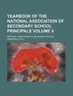 Yearbook of the National Association of Secondary School Principals Volume 5 di National Association Principals edito da Rarebooksclub.com